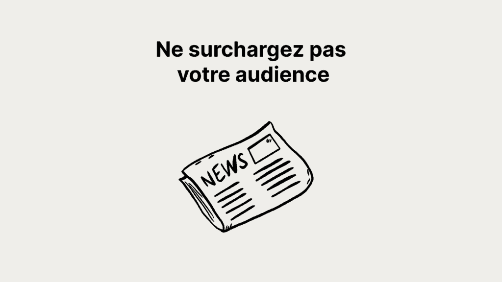 Évitez la surcharge d'informations